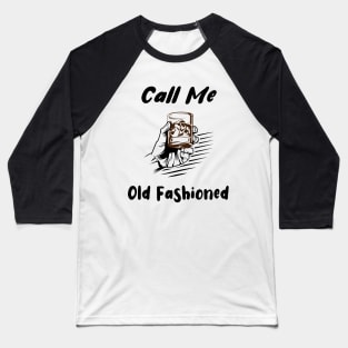 Call Me Old Fashioned Gin Vintage Baseball T-Shirt